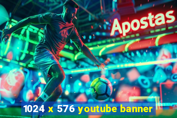 1024 x 576 youtube banner